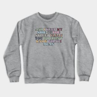 My Side Of The Street Clean Crewneck Sweatshirt